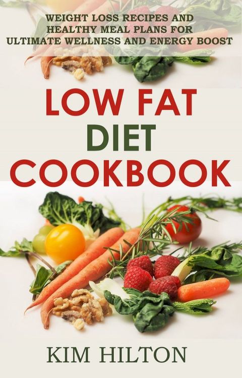 Low Fat Diet Cookbook(Kobo/電子書)