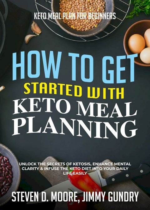 Keto Meal Plan for Beginners - How to Get Started with Keto Meal Planning(Kobo/電子書)