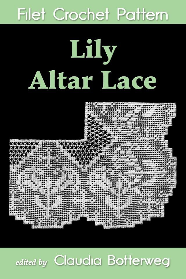  Lily Altar Lace Filet Crochet Pattern(Kobo/電子書)