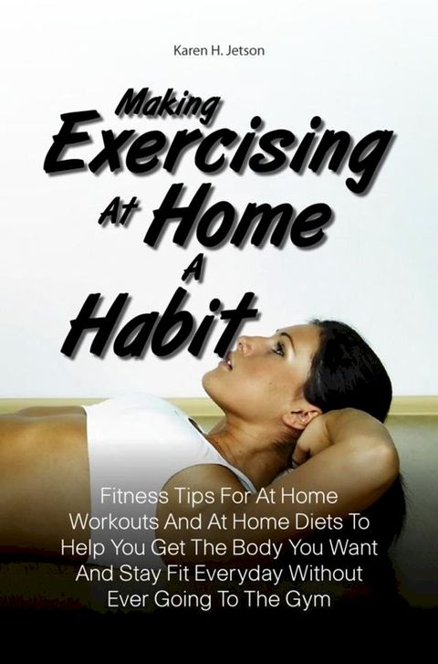 Making Exercising At Home A Habit(Kobo/電子書)