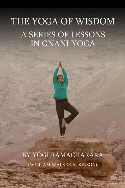 A series of lessons in Gnani yoga: The Yoga of Wisdom(Kobo/電子書)