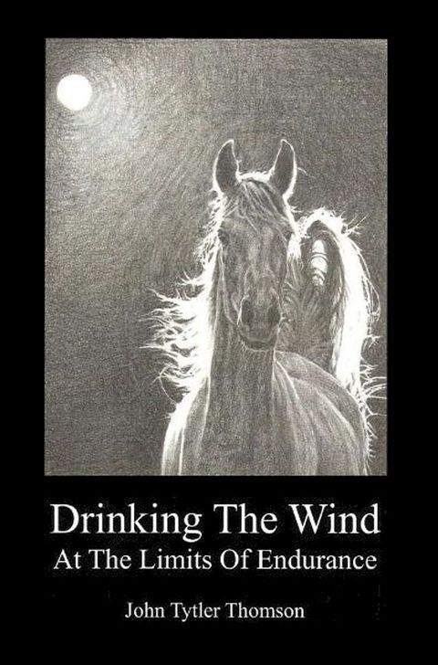 Drinking The Wind: At the Limits of Endurance(Kobo/電子書)