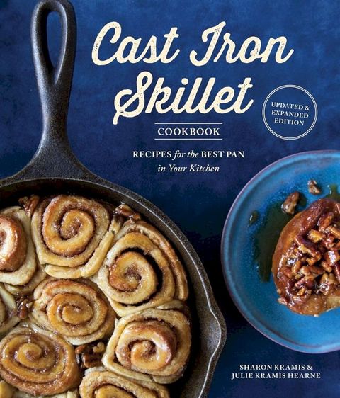 The Cast Iron Skillet Cookbook, 2nd Edition(Kobo/電子書)