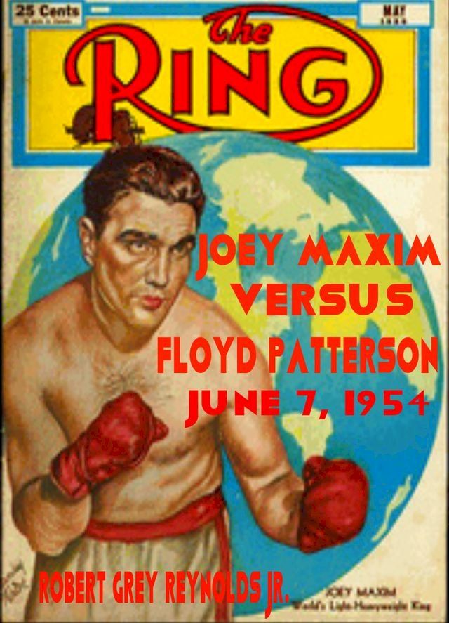  Joey Maxim Versus Floyd Patterson June 7, 1954(Kobo/電子書)