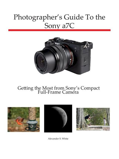 Photographer's Guide to the Sony a7C(Kobo/電子書)