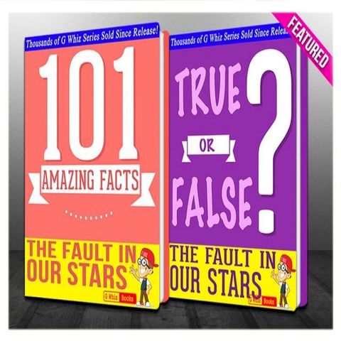 The Fault in our Stars - 101 Amazing Facts & True or False?(Kobo/電子書)