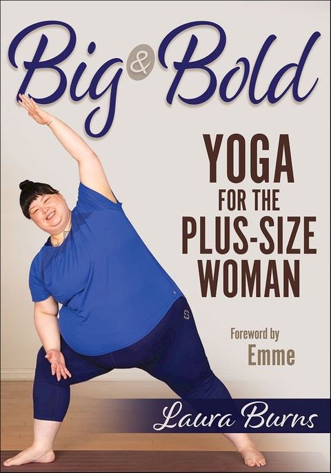 Big & Bold: Yoga for the Plus-Size Woman(Kobo/電子書)