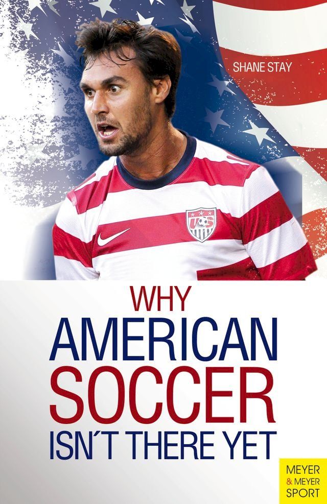  Why American Soccer Isn't There Yet(Kobo/電子書)