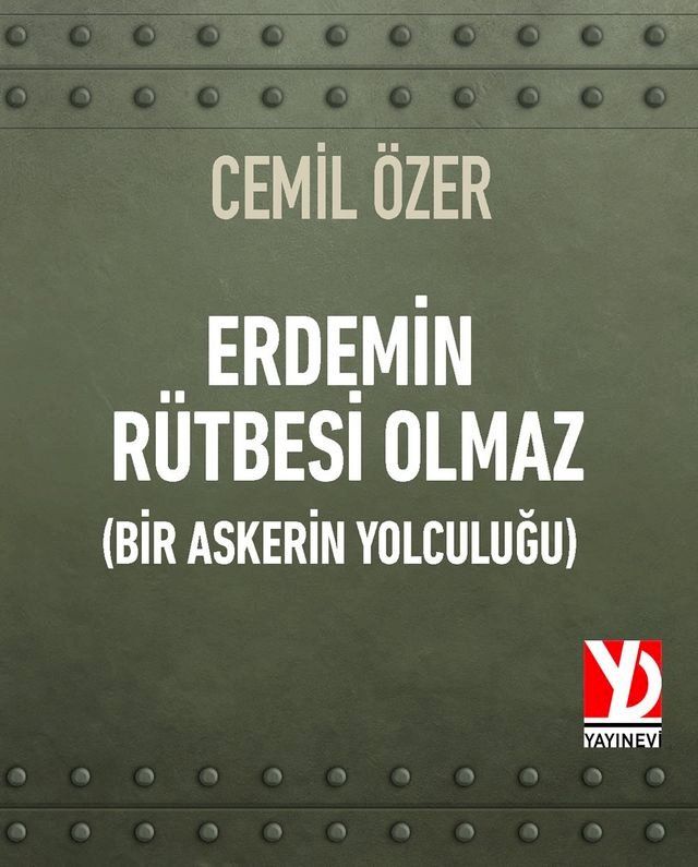  Erdemin R&uuml;tbesi Olmaz – Bir Askerin Yolculuğu(Kobo/電子書)