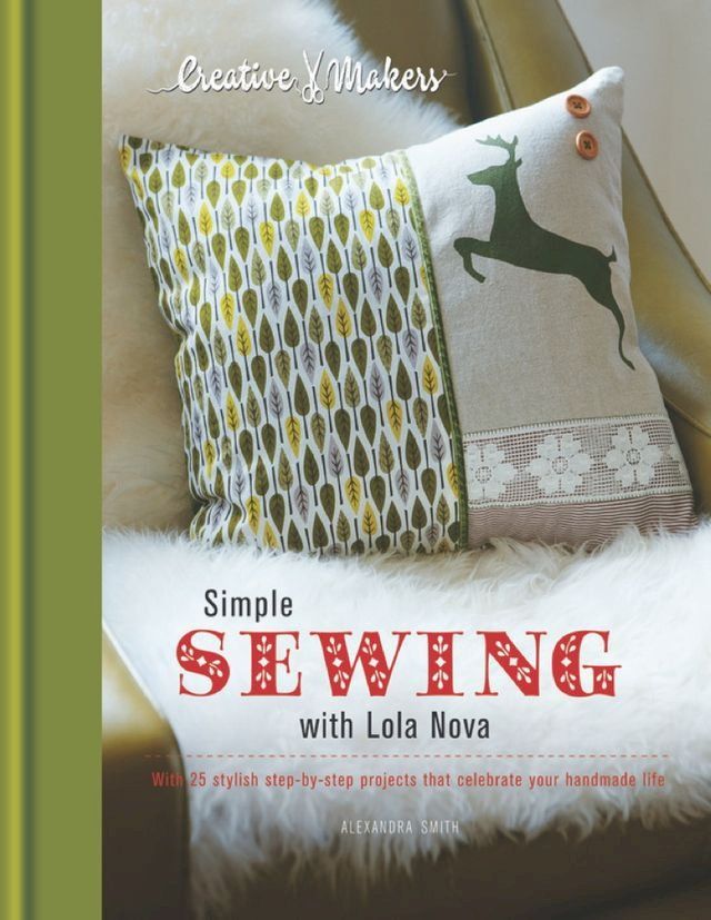  Creative Makers: Simple Sewing with Lola Nova(Kobo/電子書)