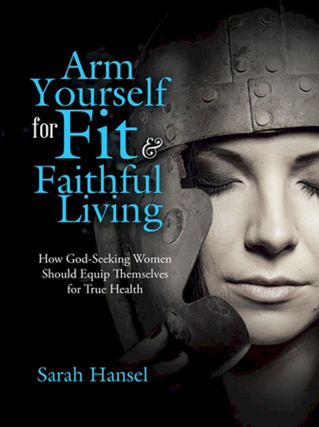  Arm Yourself for Fit & Faithful Living(Kobo/電子書)