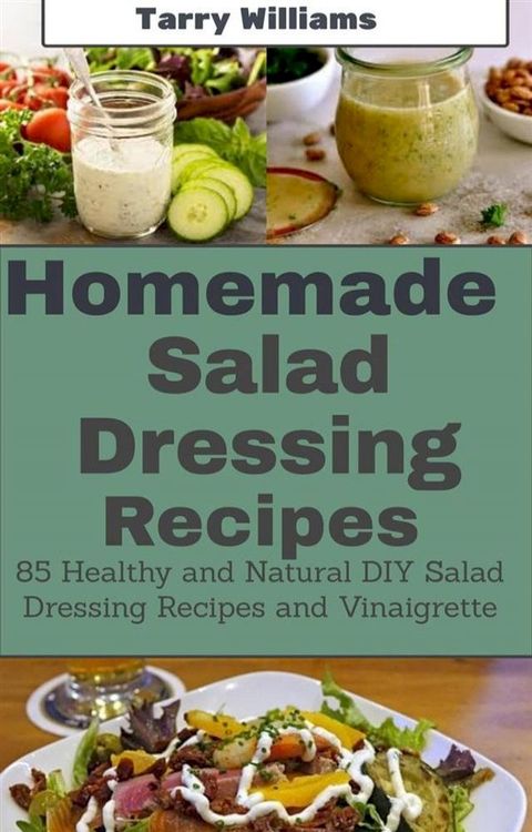 Homemade Salad Dressing Recipe(Kobo/電子書)