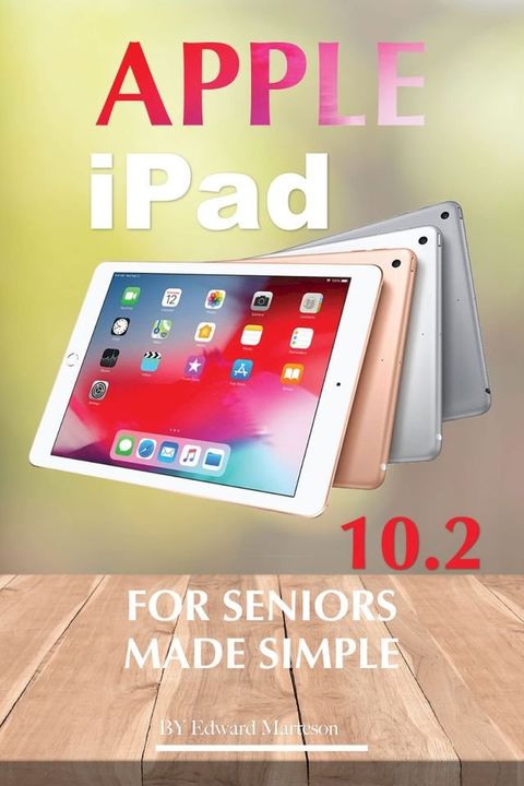 Apple iPad 10.2 for Seniors: Made Simple(Kobo/電子書)