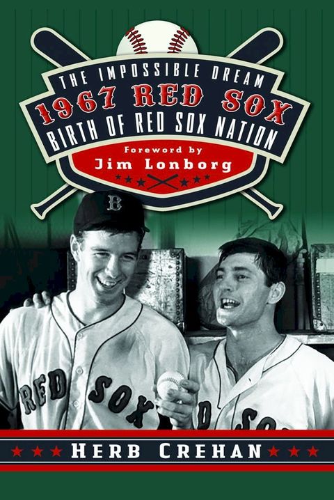 The Impossible Dream 1967 Red Sox: Birth of Red Sox Nation(Kobo/電子書)