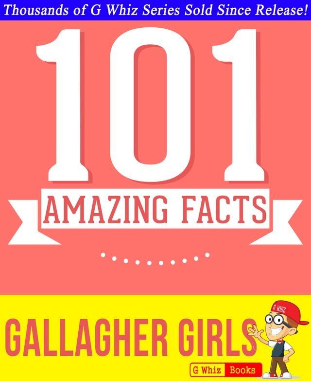  Gallagher Girls - 101 Amazing Facts You Didn't Know(Kobo/電子書)