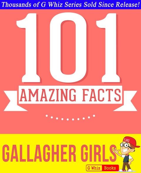 Gallagher Girls - 101 Amazing Facts You Didn't Know(Kobo/電子書)