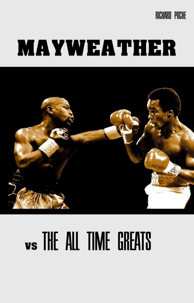  Floyd Mayweather vs The All-Time Greats(Kobo/電子書)