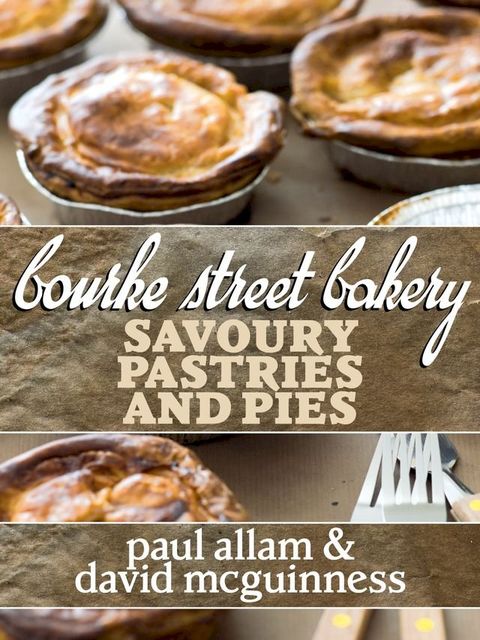 Bourke Street Bakery: Savoury Pastries and Pies(Kobo/電子書)