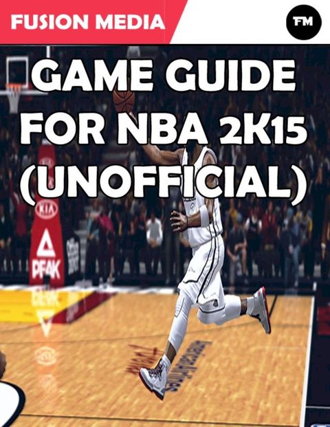 Game Guide for Nba 2K15 (Unofficial)(Kobo/電子書)