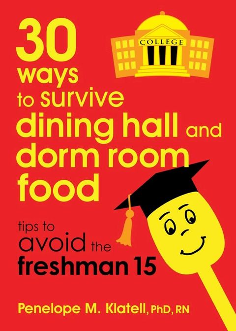 30 Ways to Survive Dining Hall and Dorm Room Food(Kobo/電子書)