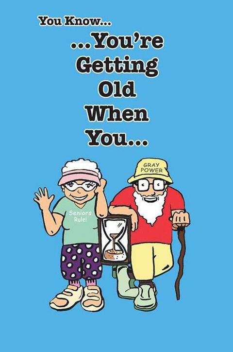 You Know You're Getting Old When You...(Kobo/電子書)