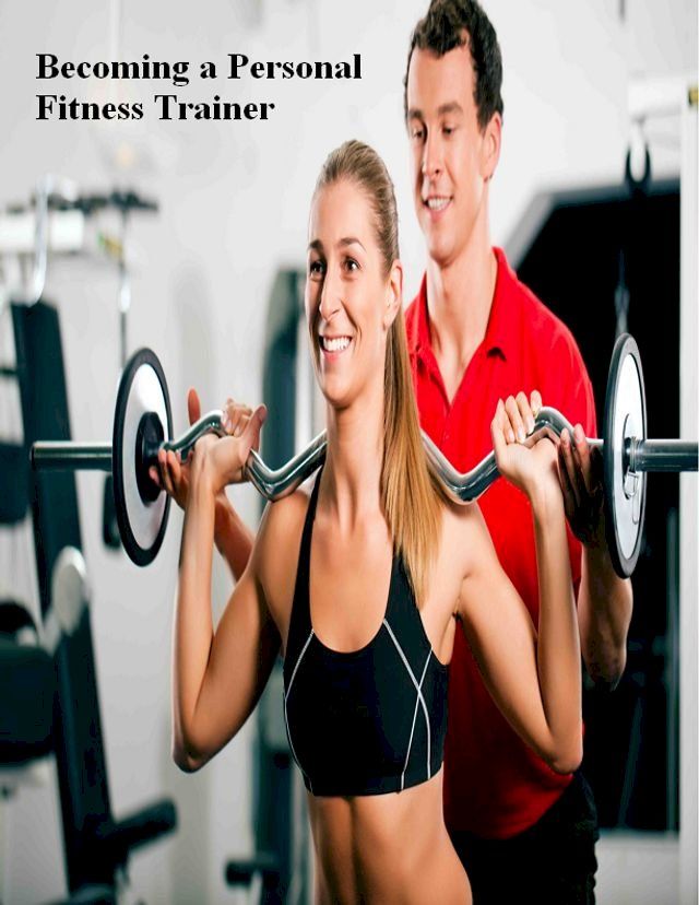  Becoming a Personal Fitness Trainer(Kobo/電子書)