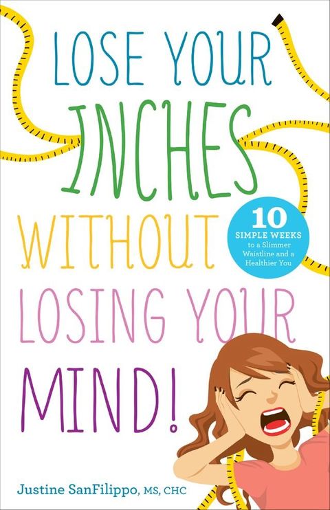 Lose Your Inches Without Losing Your Mind!(Kobo/電子書)