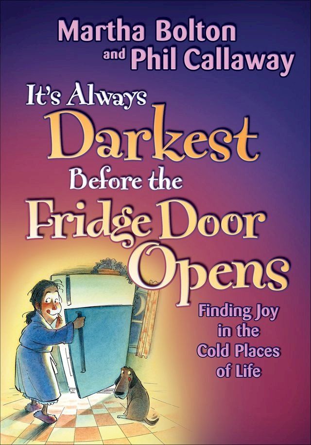  It's Always Darkest Before the Fridge Door Opens(Kobo/電子書)