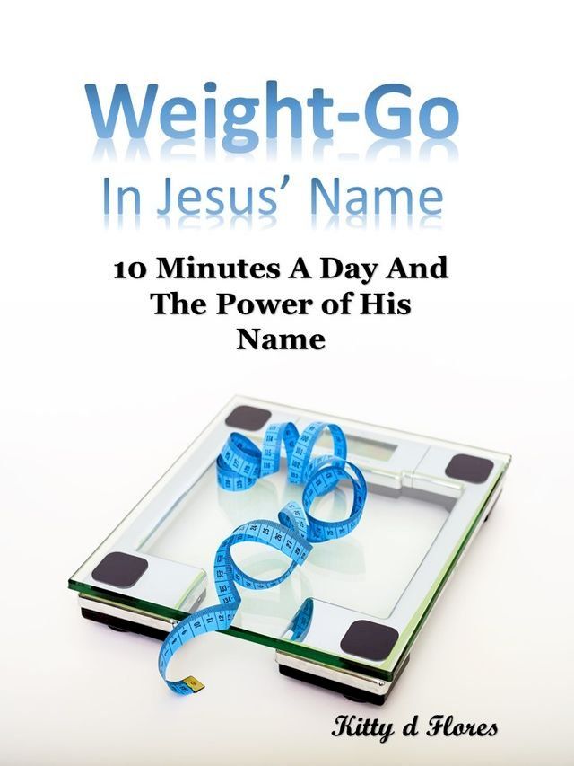  Weight-Go In Jesus' Name(Kobo/電子書)