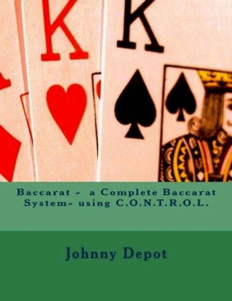 Baccarat: a Complete Baccarat System- using C.O.N.T.R.O.L.(Kobo/電子書)