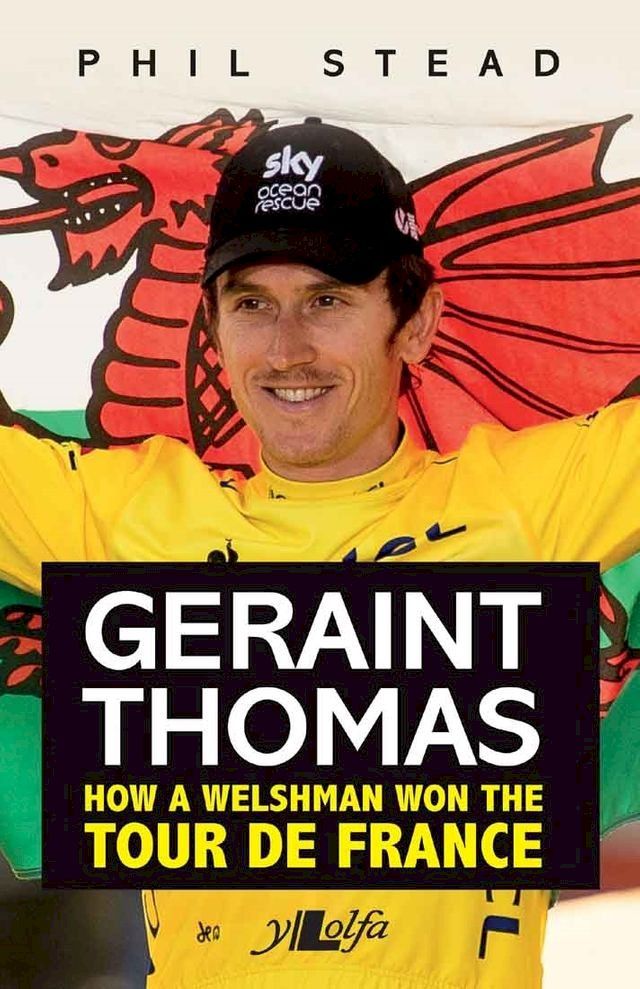  Geraint Thomas - How a Welshman won the Tour de France(Kobo/電子書)