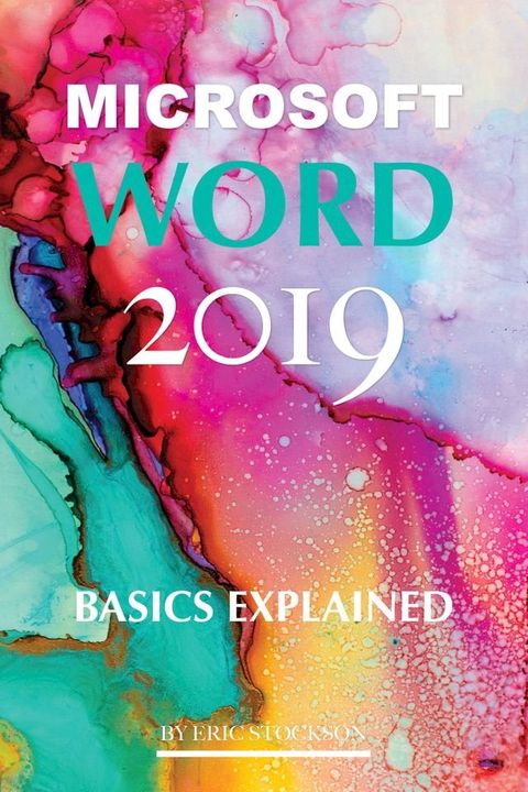 Microsoft Word 2019: Basics Explained(Kobo/電子書)