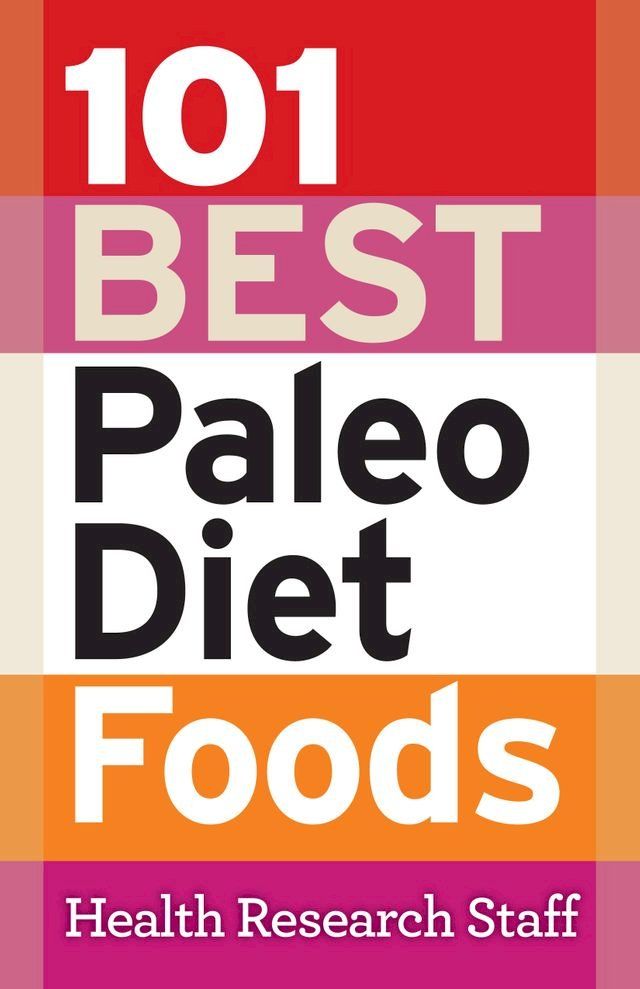  101 Best Paleo Diet Foods(Kobo/電子書)