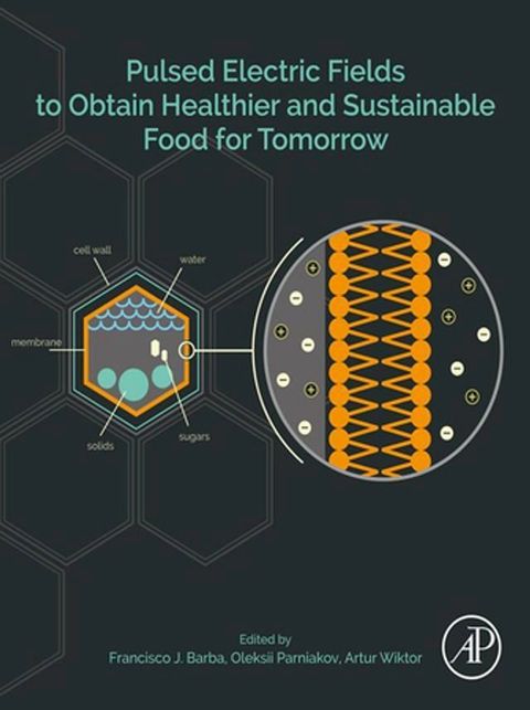 Pulsed Electric Fields to Obtain Healthier and Sustainable Food for Tomorrow(Kobo/電子書)