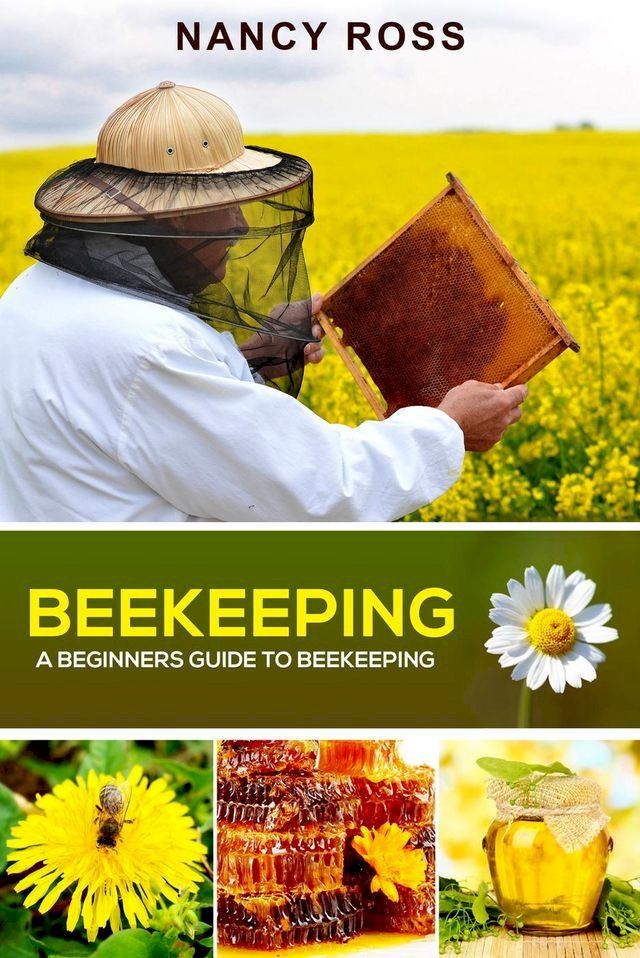  Beekeeping: A Beginners Guide To Beekeeping(Kobo/電子書)