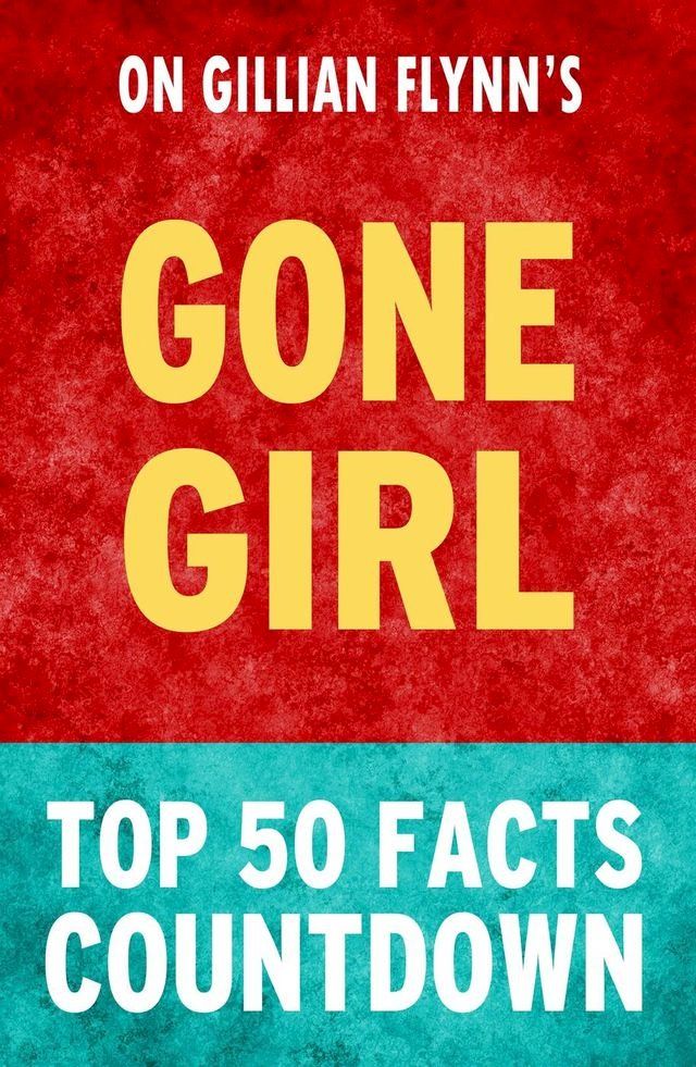  Gone Girl - Top 50 Facts Countdown(Kobo/電子書)