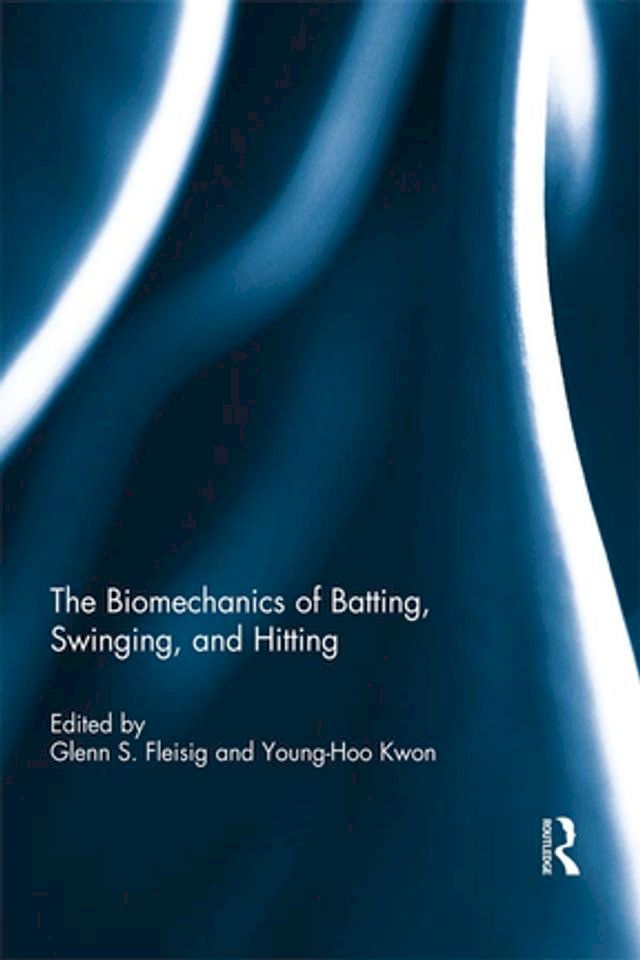  The Biomechanics of Batting, Swinging, and Hitting(Kobo/電子書)