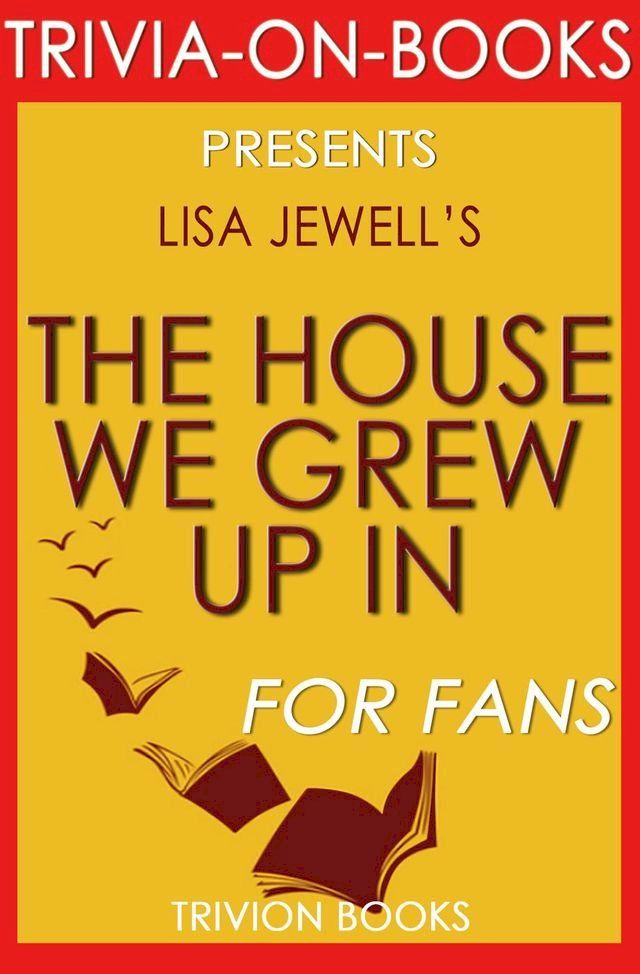  The House We Grew Up In by Lisa Jewell (Trivia-On-Books)(Kobo/電子書)