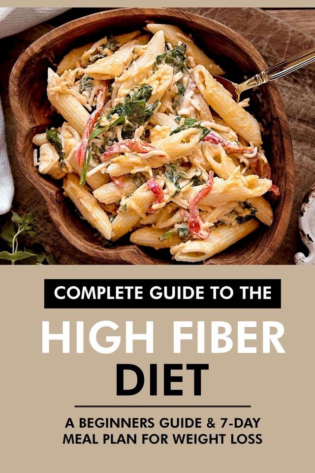  Complete Guide to the High Fiber Diet: A Beginners Guide & 7-Day Meal Plan for Weight Loss(Kobo/電子書)