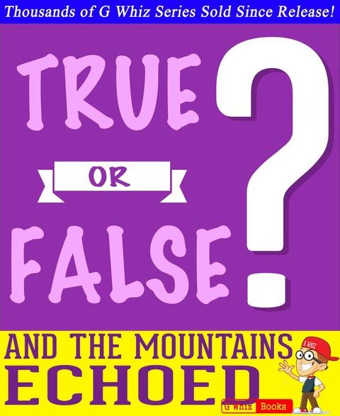 And the Mountains Echoed - True or False? G Whiz Quiz Game Book(Kobo/電子書)