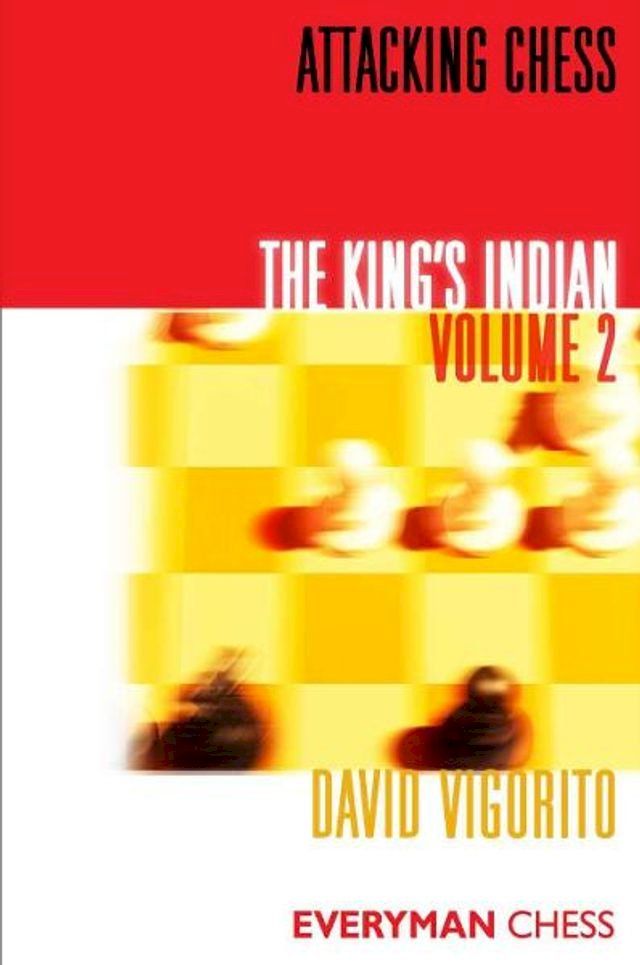  Attacking Chess: The King's Indian: Volume 2(Kobo/電子書)