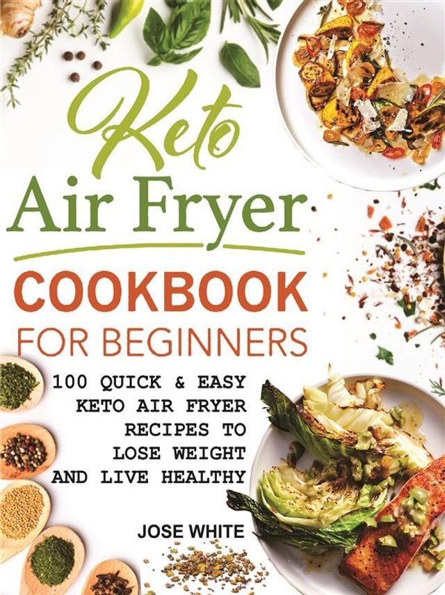  Keto Air Fryer Cookbook For Beginners(Kobo/電子書)