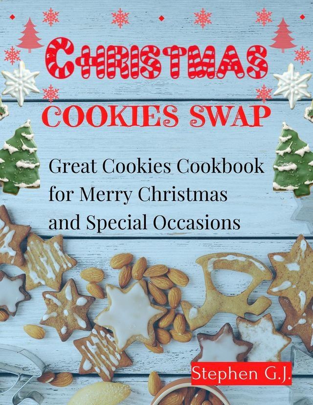  Christmas Cookies Swap:Great Cookies Cookbook for Merry Christmas and Special Occasions(Kobo/電子書)