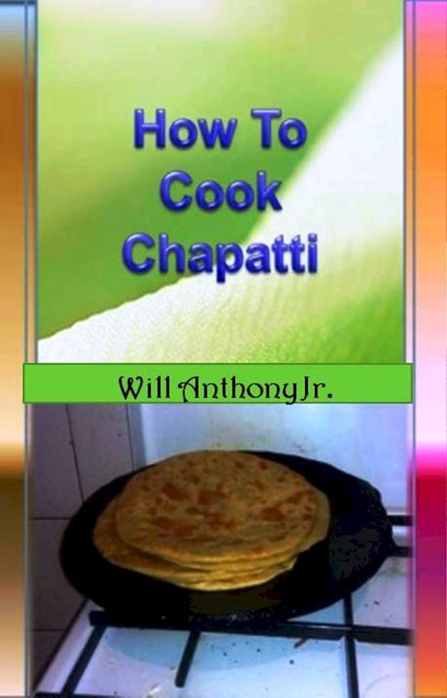  How To Cook Chapatti(Kobo/電子書)