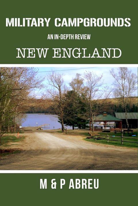 Military Campgrounds An In-Depth Review: New England(Kobo/電子書)