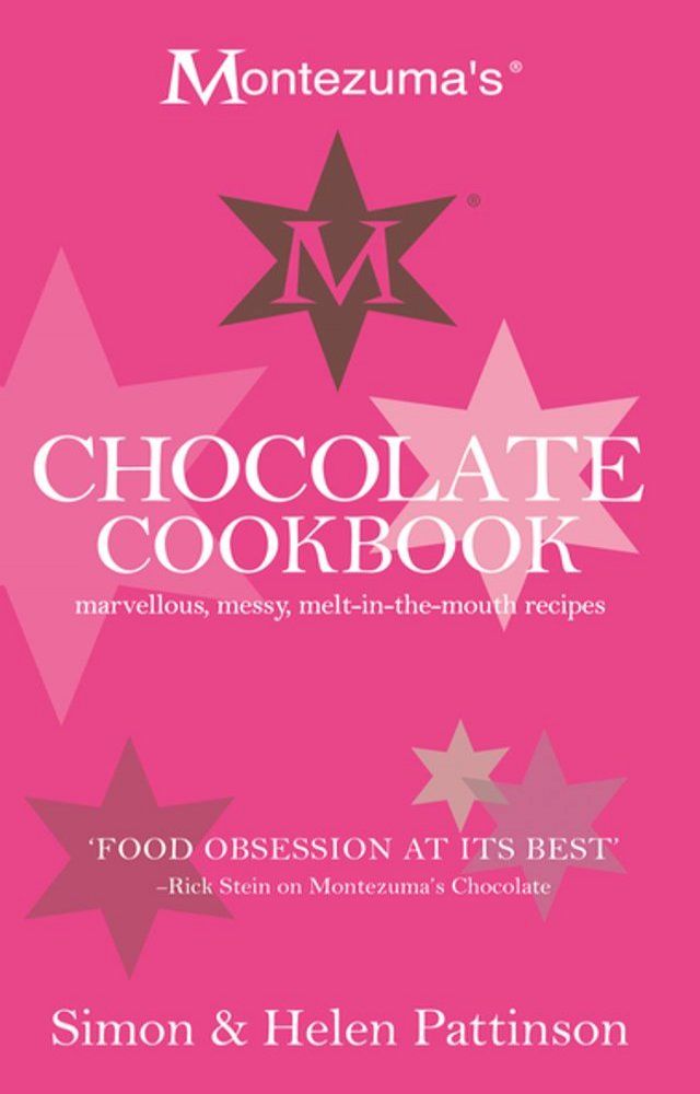  Montezuma's Chocolate Cookbook: Marvellous, messy, melt-in-the-mouth recipes(Kobo/電子書)