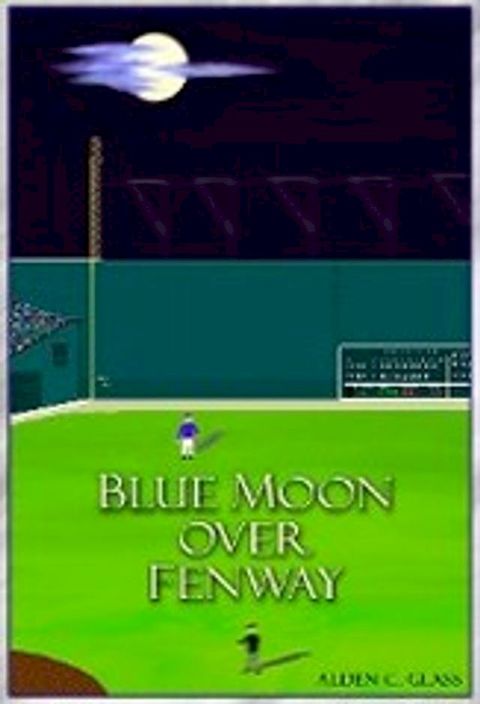 Blue Moon Over Fenway(Kobo/電子書)