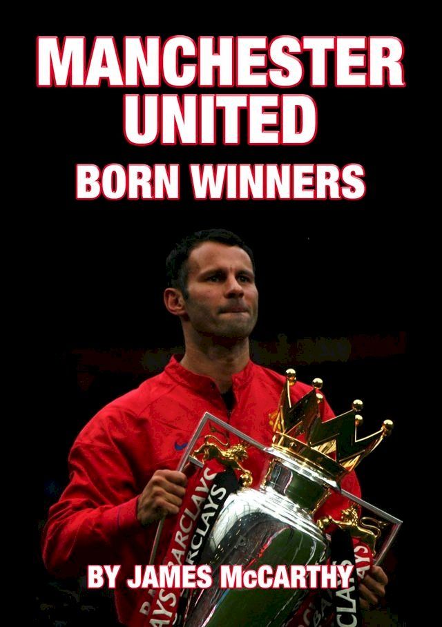  Manchester United FC - Born Winners(Kobo/電子書)