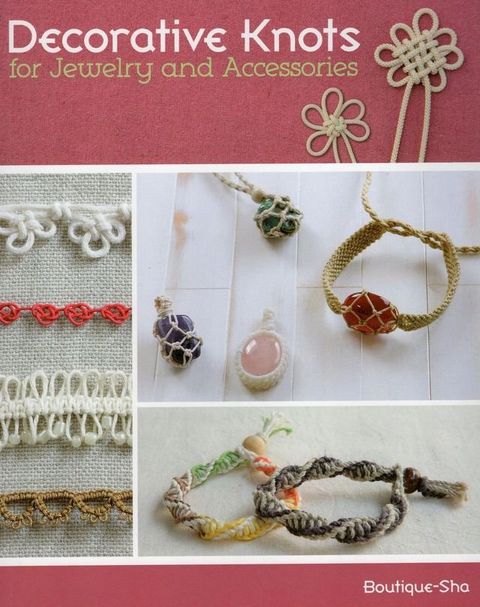 Decorative Knots for Jewelry and Accessories(Kobo/電子書)