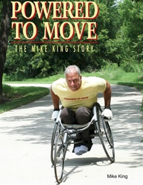 Powered to Move the Mike King Story(Kobo/電子書)